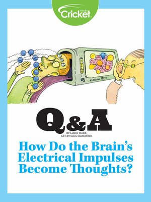 cover image of How Do the Brain's Electrical Impulses Become Thoughts?